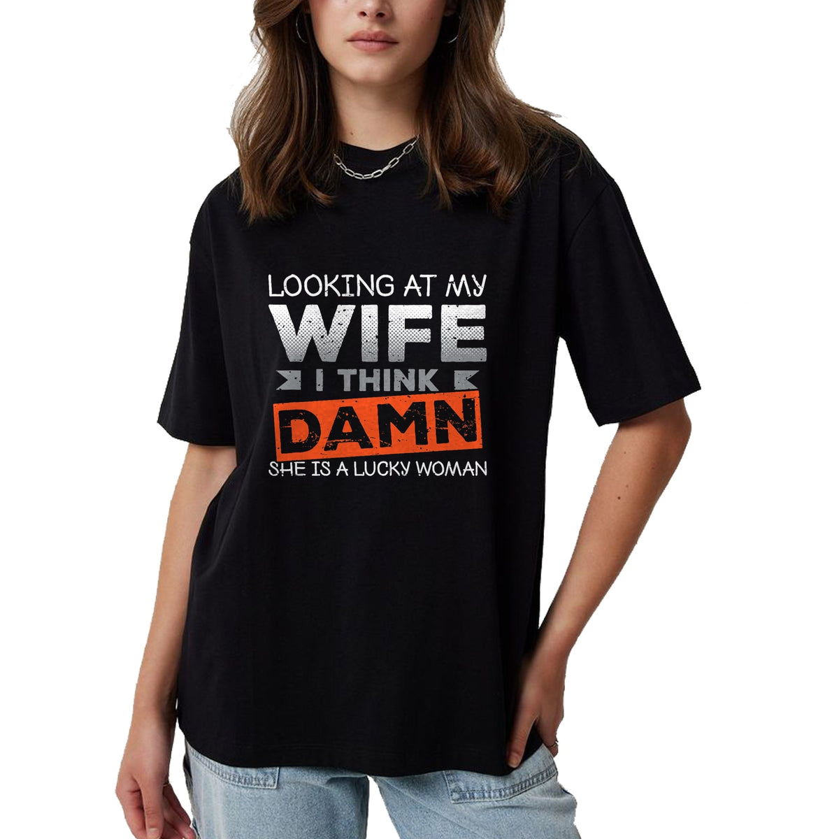 Best Wife Shirt, Wife and Husband Unisex T-Shirt/Hoodie/Sweatshirt HLT00 - Gift for wife T shirt, lucky wife   Looking At My Wife I Think Damn She's A Lucky Woman T-Shirt (2)