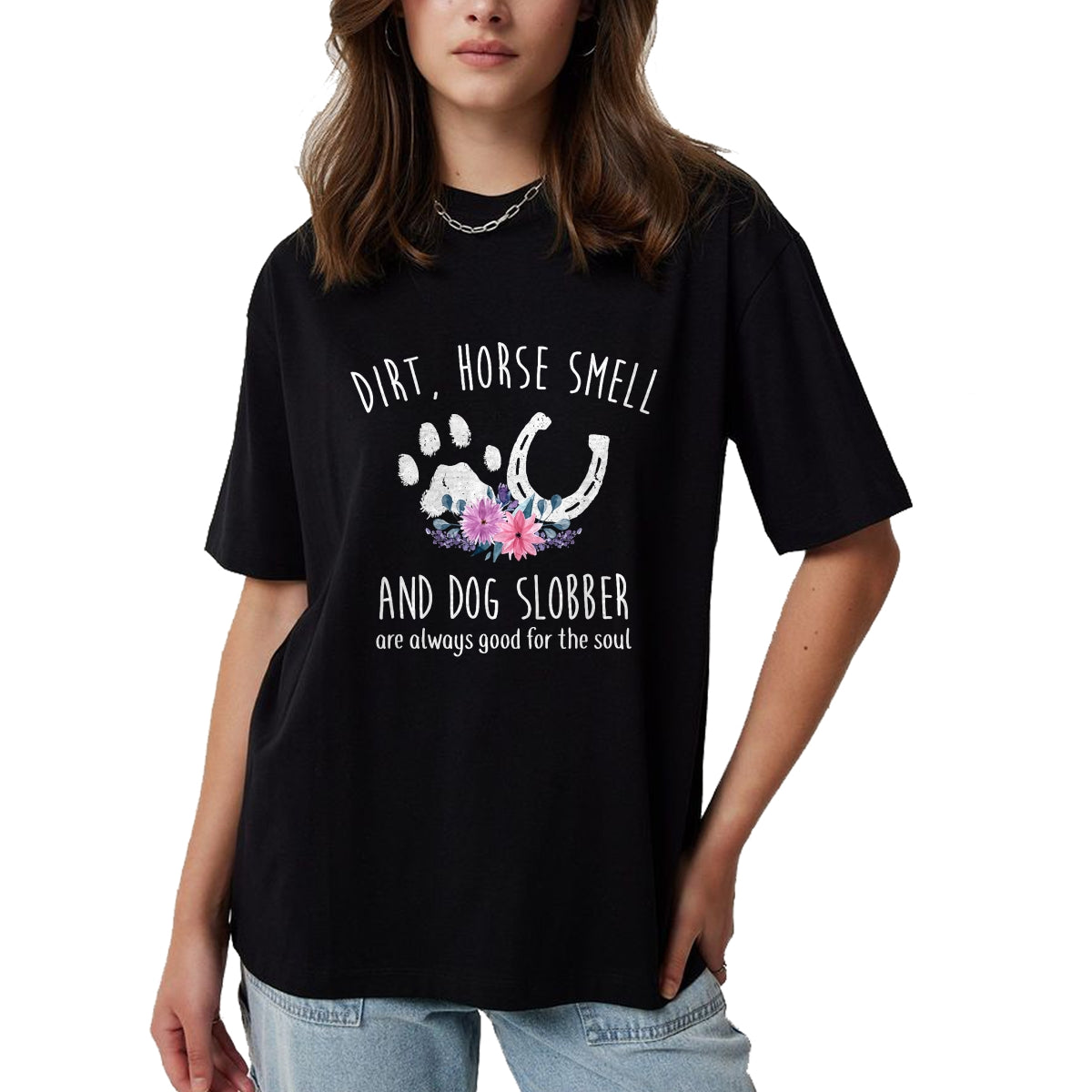 Best Horse Lover Shirt , Funny Horse UnisexT-Shirt/Hoodie/Sweatshirt HLT00 - Dirt Horse Smell and Dog Slobber Horse Lover T-Shirt