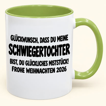 GLÜCKWUNSCH, DASS DU MEINE SCHWIEGERTOCHTER BIST, DU GLÜCKLICHES MISTSTÜCK! - Lustige Weihnachten 2026 - Zweifarbige Kaffeetasse als Geschenk (SKU2610-780)