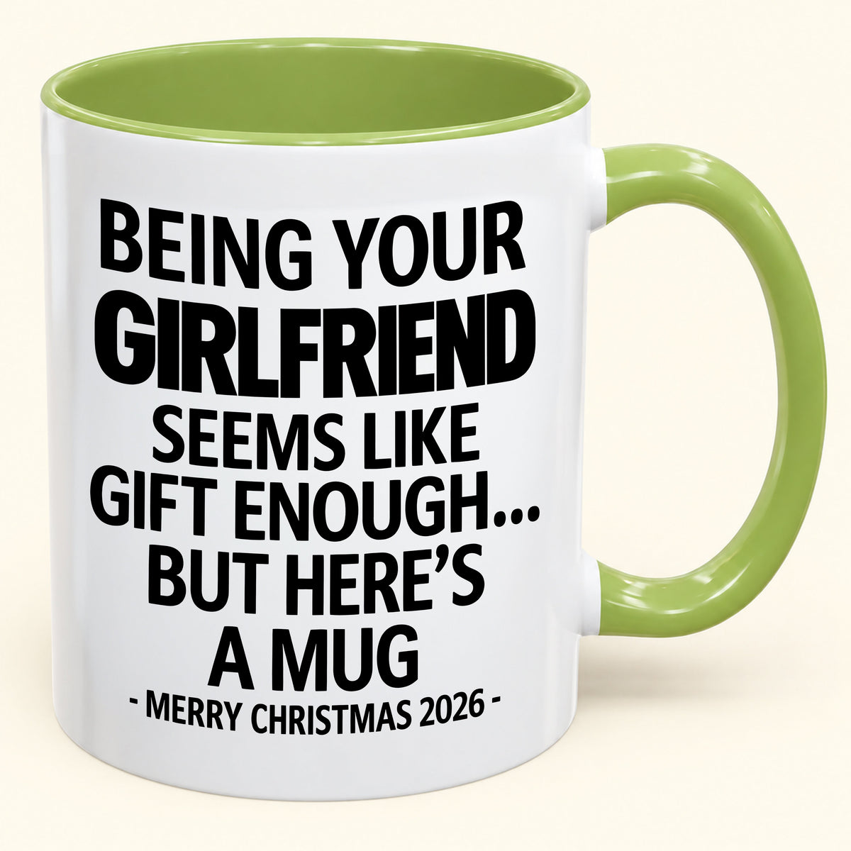 Being Your Girlfriend Is Gift Enough - Funny Christmas 2026 - Gift Accent Coffee Mug (SKU2610-124)