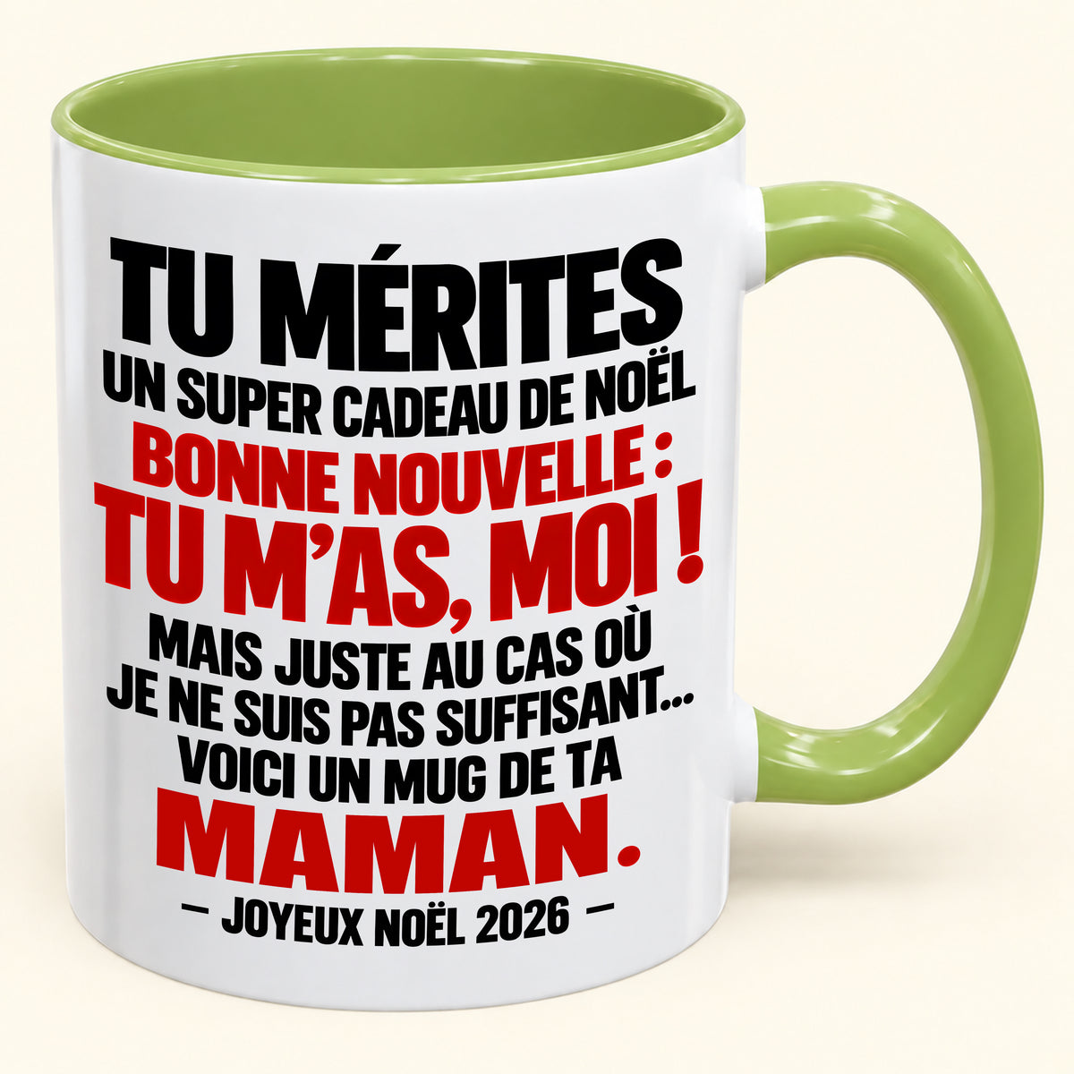 TU MÉRITES UN SUPER CADEAU DE NOËL BONNE NOUVELLE : TU M’AS, MOI ! – Cadeau de Noël amusant 2026 – Mug à café décoratif (SKU2610-235)