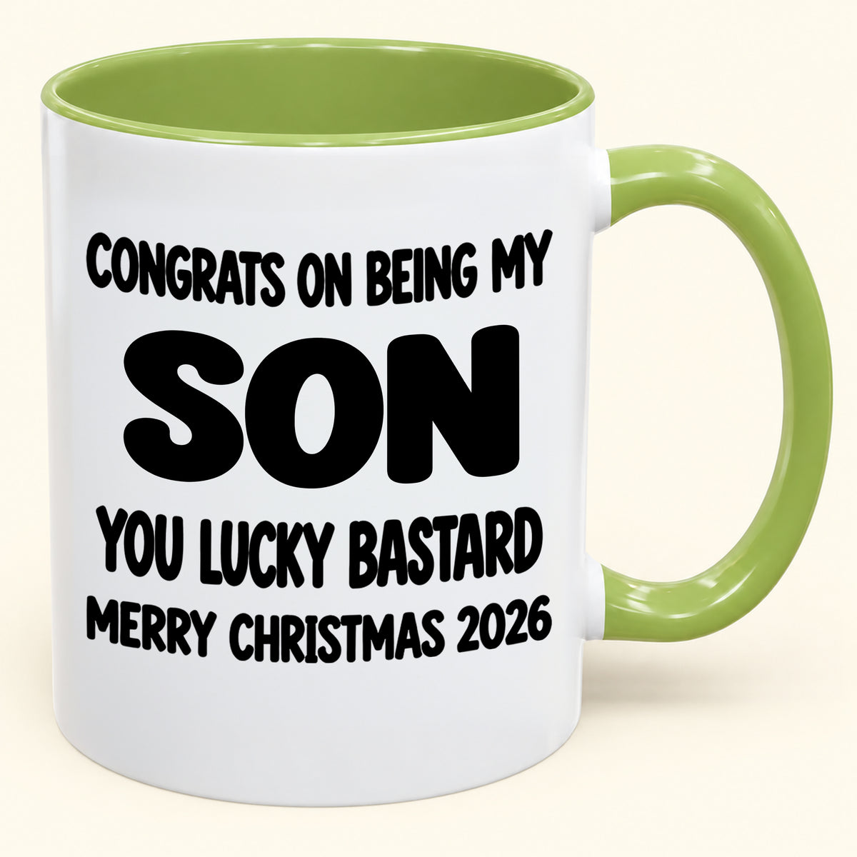 CONGRATS ON BEING MY SON YOU LUCKY BASTARD - Funny Christmas 2026 - Gift Accent Coffee Mug (SKU2610-948)