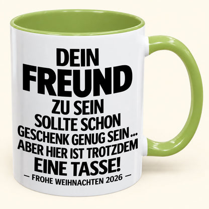 Dein Freund zu sein, ist Geschenk genug – Lustiges Weihnachten 2026 – Geschenk-Kaffeetasse mit Spruch (SKU2610-351)
