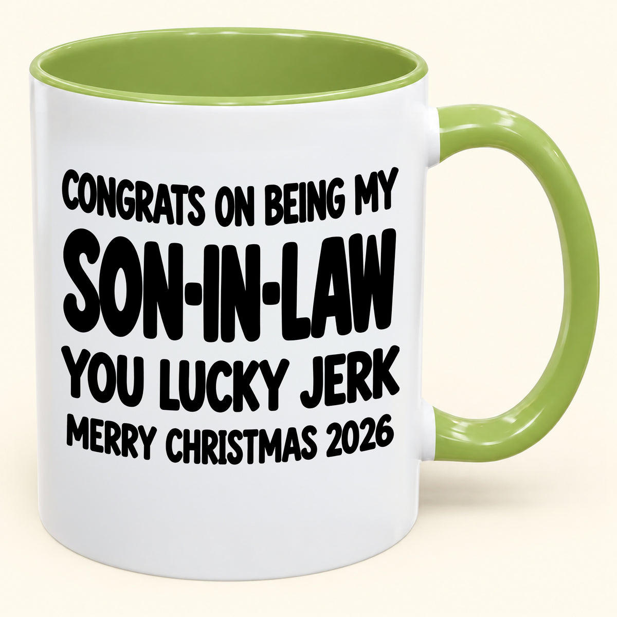 CONGRATS ON BEING MY SON-IN-LAW  YOU LUCKY JERK - Funny Christmas 2026 - Gift Accent Coffee Mug (SKU2610-684)