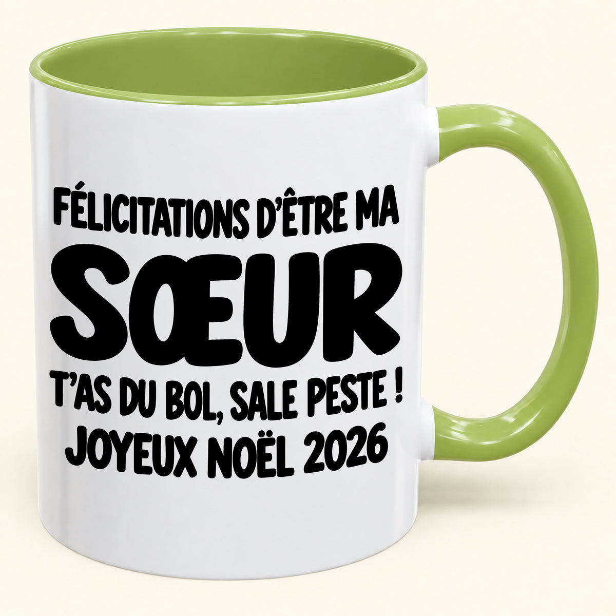 FÉLICITATIONS D'ÊTRE MA SŒUR T'AS DU BOL, SALE PESTE ! - Noël 2026 Humoristique - Mug à Café Bicolore à Offrir (SKU2610-775)