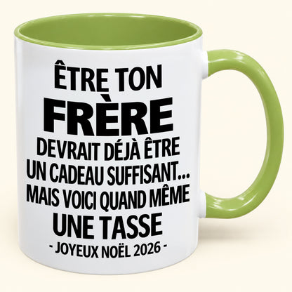 Être ton frère est déjà un cadeau suffisant – Mug bicolore humoristique – Cadeau de Noël 2026 (SKU2610-156) MUGFR