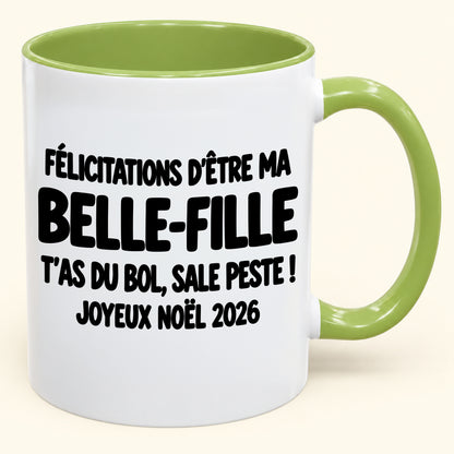 FÉLICITATIONS D'ÊTRE MA BELLE-FILLE T'AS DU BOL, SALE PESTE ! - Noël 2026 Humoristique - Mug à Café Bicolore à Offrir (SKU2610-776)