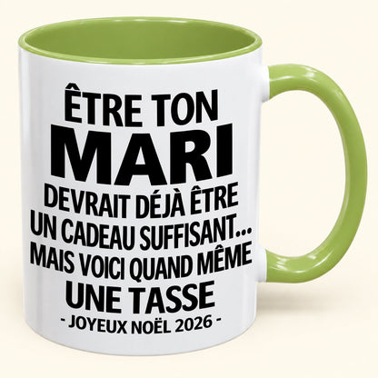 Être ton mari est déjà un cadeau suffisant – Mug bicolore humoristique – Cadeau de Noël 2026 (SKU2610-199) MUGFR