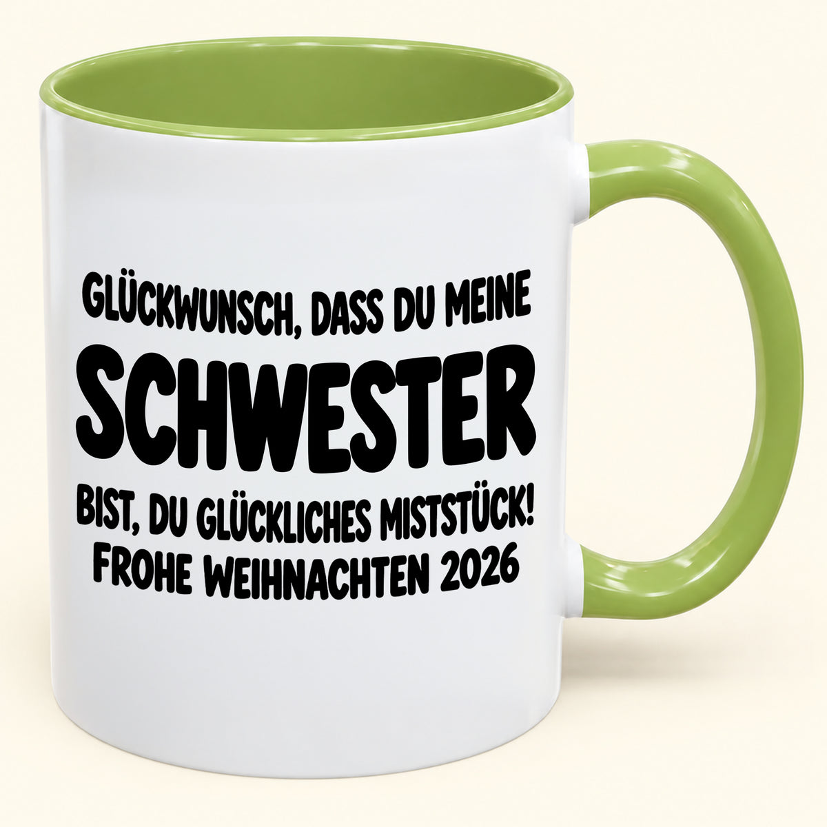 GLÜCKWUNSCH, DASS DU MEINE SCHWESTER BIST, DU GLÜCKLICHES MISTSTÜCK! - Lustige Weihnachten 2026 - Zweifarbige Kaffeetasse als Geschenk (SKU2610-778)