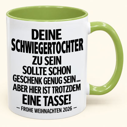 Deine Schwiegertochter zu sein, ist Geschenk genug – Lustiges Weihnachten 2026 – Geschenk-Kaffeetasse mit Spruch (SKU2610-354)