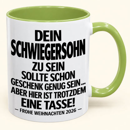Dein Schwiegersohn zu sein, ist Geschenk genug – Lustiges Weihnachten 2026 – Geschenk-Kaffeetasse mit Spruch (SKU2610-349)