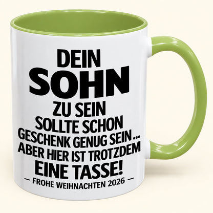 Dein Sohn zu sein, ist Geschenk genug – Lustiges Weihnachten 2026 – Geschenk-Kaffeetasse mit Spruch (SKU2610-347)