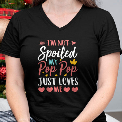 Best Wife Shirt, Wife and Husband Unisex T-Shirt/Hoodie/Sweatshirt HLT00 - I'm Not Spoiled My Pop Pop Just Loves Me Funny Family T-Shirt