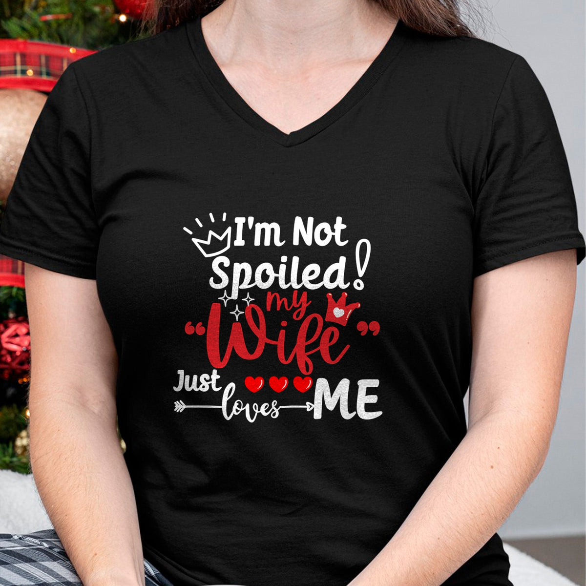 Best Wife Shirt, Wife and Husband Unisex T-Shirt/Hoodie/Sweatshirt HLT00 - Gift for wife T shirt, spoiled wife   I'm Not Spoiled My Wife Just Loves Me Buddy Couples Matching P