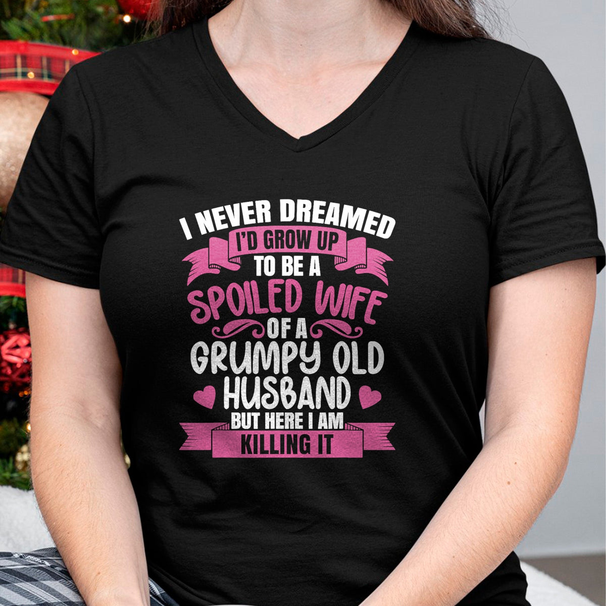 Best Wife Shirt, Wife and Husband Unisex T-Shirt/Hoodie/Sweatshirt HLT00 - Gift for wife T shirt, spoiled wife   I Never Dreamed To Be A Spoiled Wife Of A Grumpy Old Husband T (1)