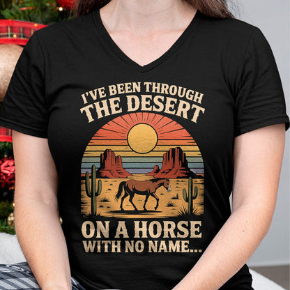 Best Horse Lover Shirt , Funny Horse UnisexT-Shirt/Hoodie/Sweatshirt HLT00 - Fun I_ve Been Through The Deserts On A Horses with No Name T-Shirt