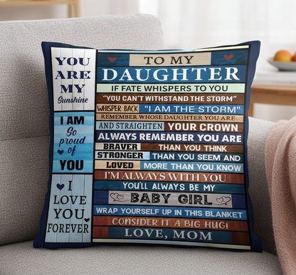 TO MY DAUGHTER - BEST PILLOW – PERFECT GIFT FROM MOM (SKUP11-118)