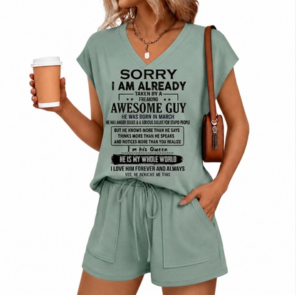 MARCH - SORRY I AM ALREADY TAKEN BY A FREAKING AWESOME GUY - GIFT FROM HUSBAND - V-NECK SHORT-SLEEVED SHIRT AND SHORTS SET FOR WOMEN A09-762 - NTTD03 (SKU2607-34-03)