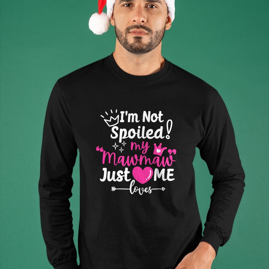 Best Wife Shirt, Wife and Husband Unisex T-Shirt/Hoodie/Sweatshirt HLT00 - I'm Not Spoiled My Mawmaw Just Loves Me Team Girls Matching T-Shirt
