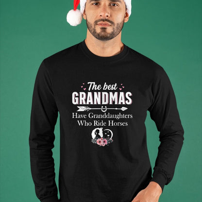 Best Grandma Shirt, Proud Grandma Unisex T-Shirt/Hoodie/Sweatshirt HLT00 - Womens The Best Grandmas Who Have Granddaughters Ride Horse T-Shirt