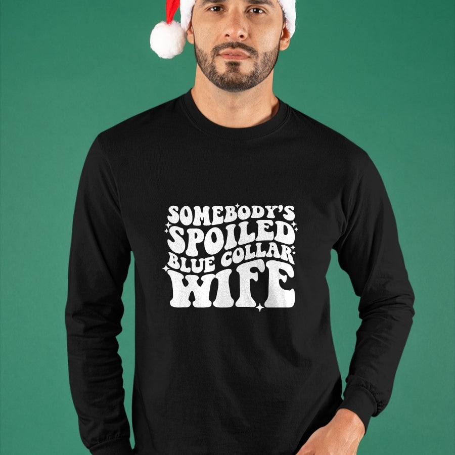 Best Wife Shirt, Wife and Husband Unisex T-Shirt/Hoodie/Sweatshirt HLT00 - Gift for wife T shirt, spoiled wife   Somebody's spoiled blue collar wife Pullover Hoodie