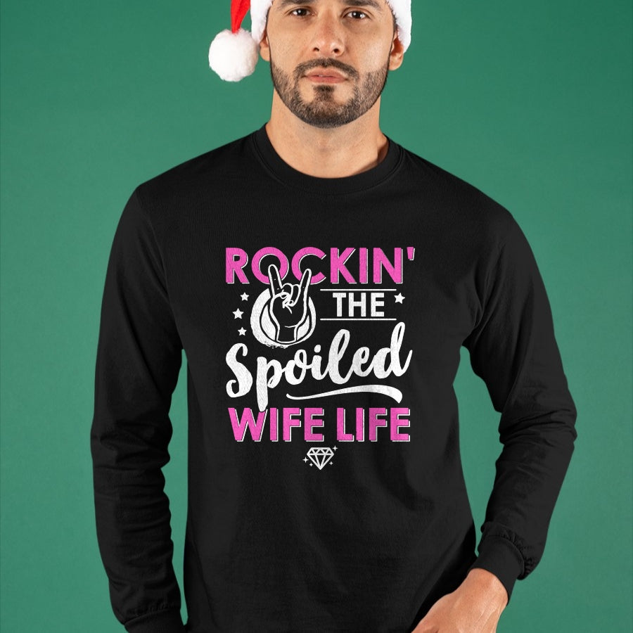 Best Wife Shirt, Wife and Husband Unisex T-Shirt/Hoodie/Sweatshirt HLT00 - Gift for wife T shirt, spoiled wife   Rockin' The Spoiled Wife Life - Mom Housewife Bride Funny Swea