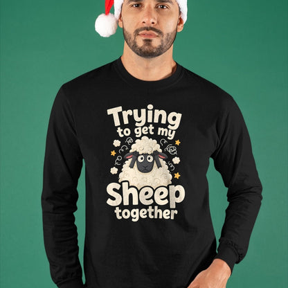 Best Farmer Life Shirt, Funny Farmer UnisexT-Shirt/Hoodie/Sweatshirt HLT00 - Trying to Get My Sheep Together T-Shirt