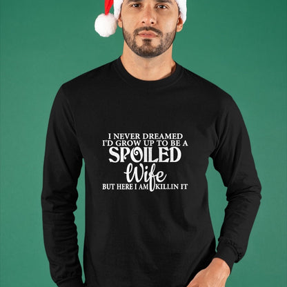 Best Wife Shirt, Wife and Husband Unisex T-Shirt/Hoodie/Sweatshirt HLT00 - Gift for wife T shirt, spoiled wife   i never dreamed i'd grow up to be a spoiled wife Pullover Hood (3)