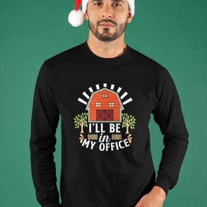 Best Farmer Life Shirt, Funny Farmer UnisexT-Shirt/Hoodie/Sweatshirt HLT00 - I'll Be in My Office Barn Ranch Country House Farmer T-Shirt