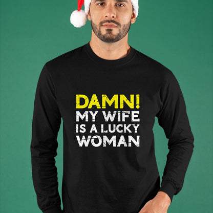 Best Wife Shirt, Wife and Husband Unisex T-Shirt/Hoodie/Sweatshirt HLT00 - Gift for wife T shirt, lucky wife   Damn My Wife Is A Lucky Woman for Husband T-Shirt