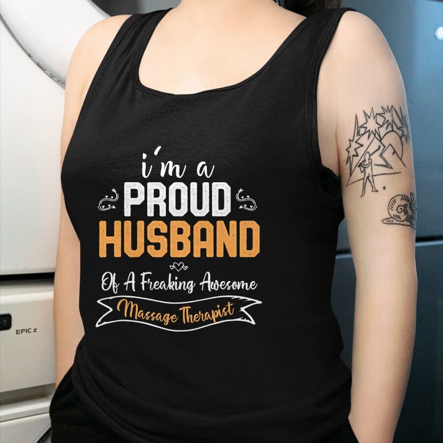 Best Wife Shirt, Wife and Husband Unisex T-Shirt/Hoodie/Sweatshirt HLT00 - I am a Proud Husband of A Freaking Awesome Massage Therapist T-Shirt