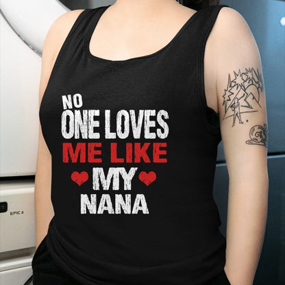 Best Grandma Shirt, Proud Grandma Unisex T-Shirt/Hoodie/Sweatshirt HLT00 - No One Loves Me Like My Nana T-Shirt Gift (Grandma Shirt) T-Shirt