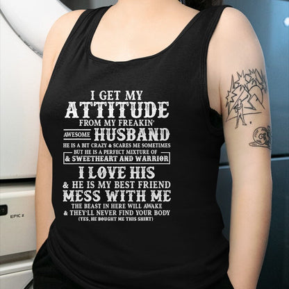 Best Wife Shirt, Wife and Husband Unisex T-Shirt/Hoodie/Sweatshirt HLT00 - I Get My Attitude From My Freaking Awesome Husband Funny T-Shirt (1)