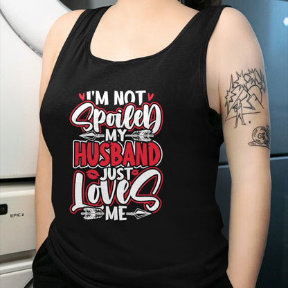 Best Wife Shirt, Wife and Husband Unisex T-Shirt/Hoodie/Sweatshirt HLT00 - Gift for wife T shirt, spoiled wife   Womens I'm Not Spoiled My Husband Just Loves Me Spoiled Wife T (1)