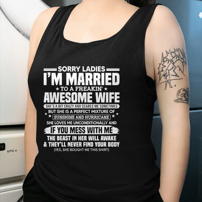 Best Wife Shirt, Wife and Husband Unisex T-Shirt/Hoodie/Sweatshirt HLT00 - Sorry Ladies I'm Married To A Freakin' Awesome Wife Gift T-Shirt