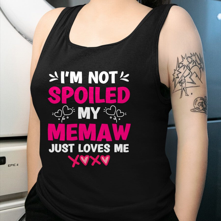 Best Wife Shirt, Wife and Husband Unisex T-Shirt/Hoodie/Sweatshirt HLT00 - I'm Not Spoiled My Memaw Just Loves Me Granddaughter Girls T-Shirt