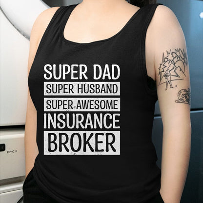 Best Wife Shirt, Wife and Husband Unisex T-Shirt/Hoodie/Sweatshirt HLT00 - Super Dad Super Husband Super Awesome Insurance Broker T-Shirt
