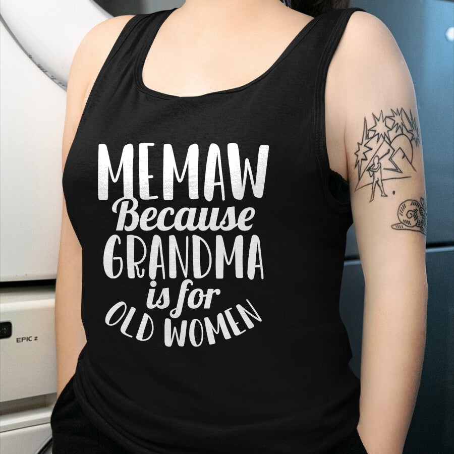 Best Grandma Shirt, Proud Grandma Unisex T-Shirt/Hoodie/Sweatshirt HLT00 - Memaw Because Grandma is for Old Women Funny Mothers Day T-Shirt