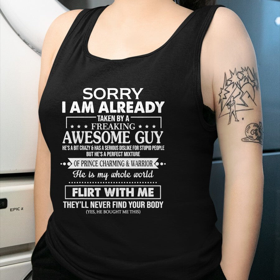 Best Wife Shirt, Wife and Husband Unisex T-Shirt/Hoodie/Sweatshirt HLT00 - Sorry I Am Already Taken By A Freaking Awesome Guy Husband T-Shirt