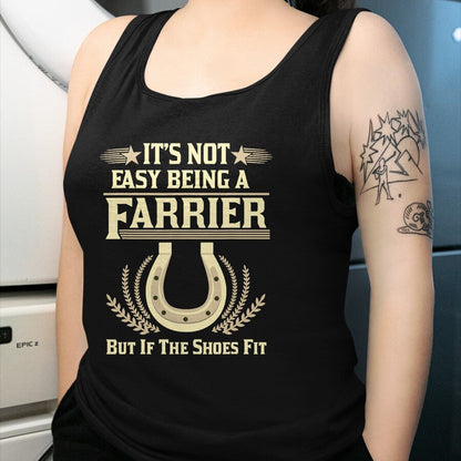 Best Farmer Life Shirt, Funny Farmer UnisexT-Shirt/Hoodie/Sweatshirt HLT00 - Farrier T Shirts For Men Women It's Not Easy Being A Farrier T-Shirt