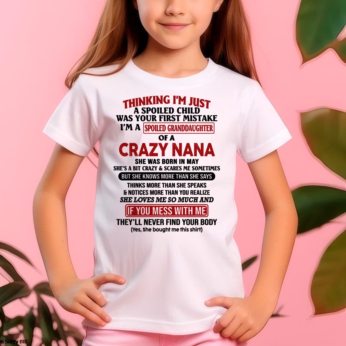 SPOILED GRANDDAUGHTER OF A CRAZY NANA T-SHIRT May Edition – From grandma to granddaughter - NTT05 (SKU07-129-05)