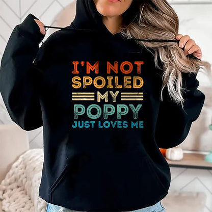 Best Grandma Shirt, Proud Grandma Unisex T-Shirt/Hoodie/Sweatshirt HLT00 - I'm Not Spoiled My Poppy Just Loves Me Retro Kids Boys Tee T-Shirt