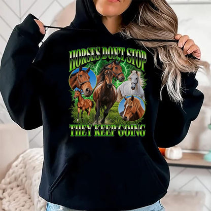 Best Horse Lover Shirt , Funny Horse UnisexT-Shirt/Hoodie/Sweatshirt HLT00 - Horses Dont Stop They Keep Going Equestrian Horse Lover T-Shirt