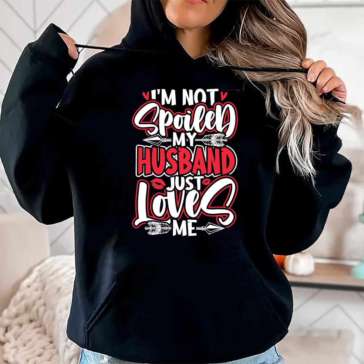 Best Wife Shirt, Wife and Husband Unisex T-Shirt/Hoodie/Sweatshirt HLT00 - Gift for wife T shirt, spoiled wife   Womens I'm Not Spoiled My Husband Just Loves Me Spoiled Wife T