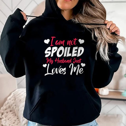 Best Wife Shirt, Wife and Husband Unisex T-Shirt/Hoodie/Sweatshirt HLT00 - Gift for wife T shirt, spoiled wife   Funny Wife Apparel I'm Not Spoiled My Husband Just Loves Me Pu