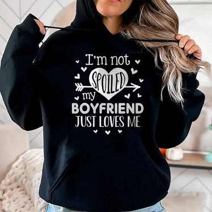 Best Wife Shirt, Wife and Husband Unisex T-Shirt/Hoodie/Sweatshirt HLT00 - I'm Not Spoiled My Boyfriend Just Loves Me Valentines T-Shirt