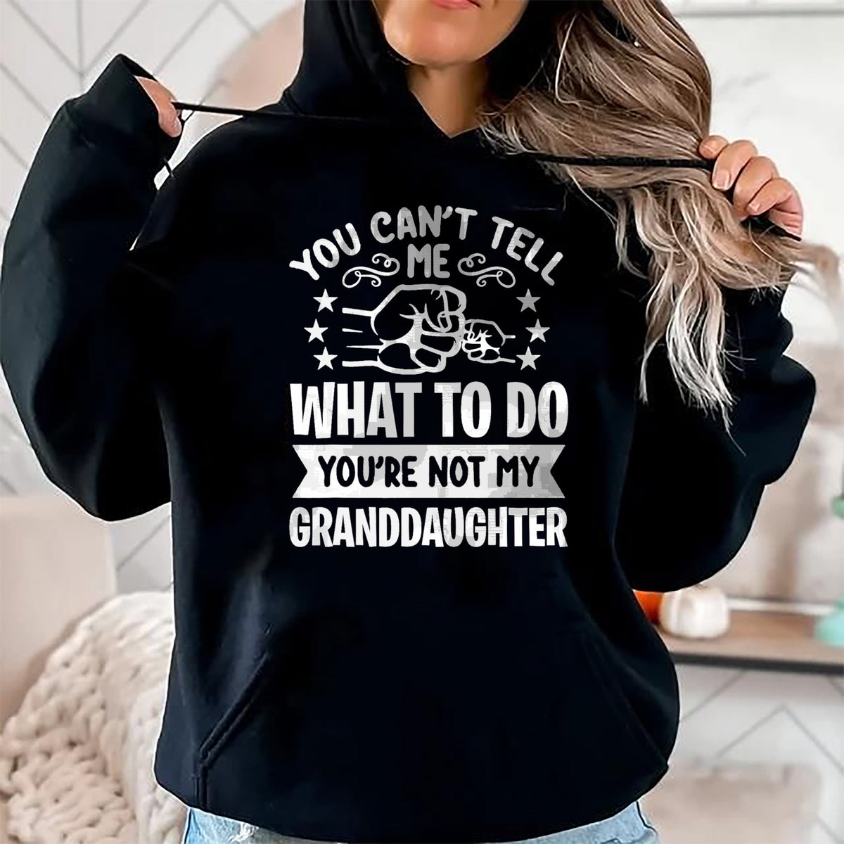 Best Grandma Shirt, Proud Grandma Unisex T-Shirt/Hoodie/Sweatshirt HLT00 - You can't Tell me what to do You're not my Granddaughter T-Shirt