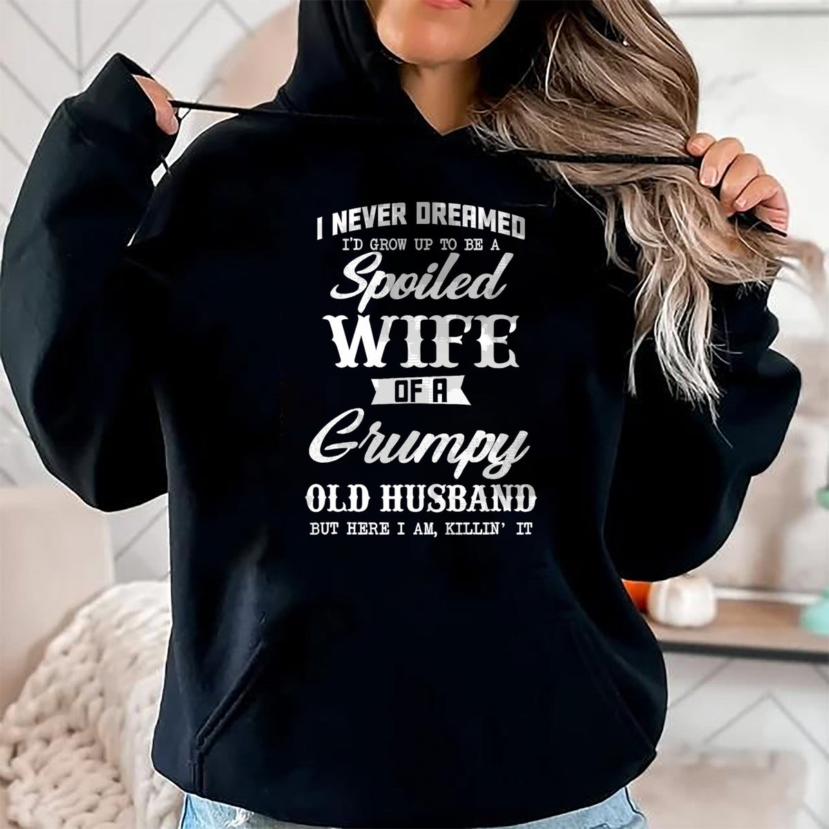 Best Wife Shirt, Wife and Husband Unisex T-Shirt/Hoodie/Sweatshirt HLT00 - Gift for wife T shirt, spoiled wife   I Never Dreamed I'd Grow Up To Be A Spoiled Wife Womens T-Shir
