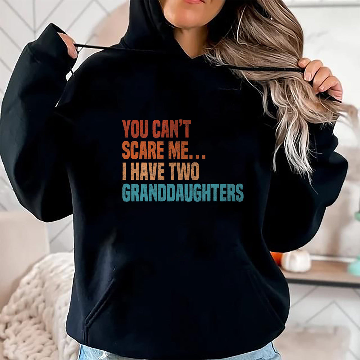 Best Grandma Shirt, Proud Grandma Unisex T-Shirt/Hoodie/Sweatshirt HLT00 - You Can't Scare Me I Have Two Granddaughters Vintage Funny T-Shirt