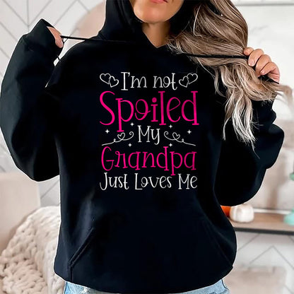 Best Wife Shirt, Wife and Husband Unisex T-Shirt/Hoodie/Sweatshirt HLT00 - I'm Not Spoiled My Grandpa Just Loves Me Funny Granddaughter T-Shirt
